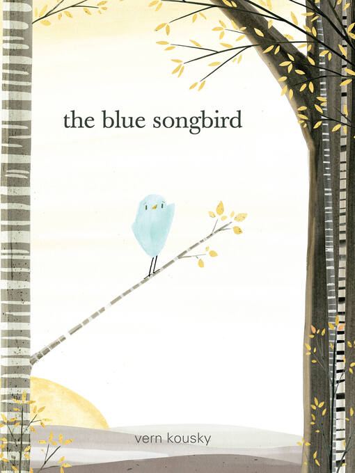 Title details for The Blue Songbird by Vern Kousky - Available